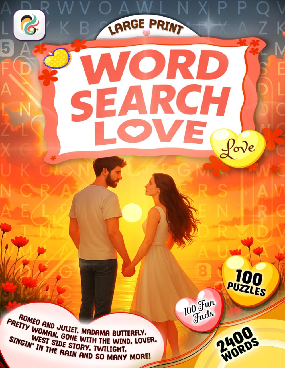 Love Word Search: Romance Themed Word Search Puzzle Book for Adults - 100 Love Stories from Books, Movies & Songs with Trivia & Fun Facts