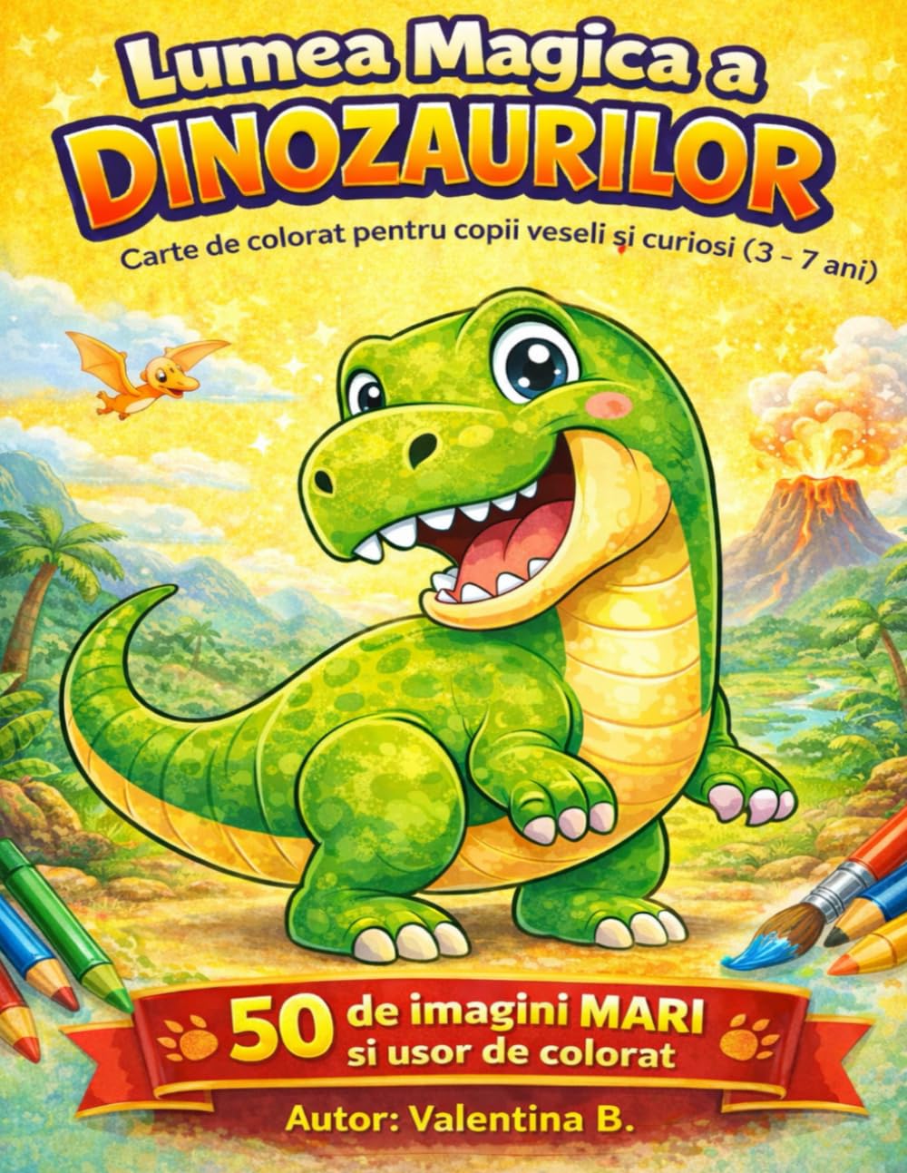 Lumea Magica a Dinozaurilor - Carte de Colorat pentru Copii: Carte de colorat pentru copii veseli si curiosi (3 - 7 ani)
