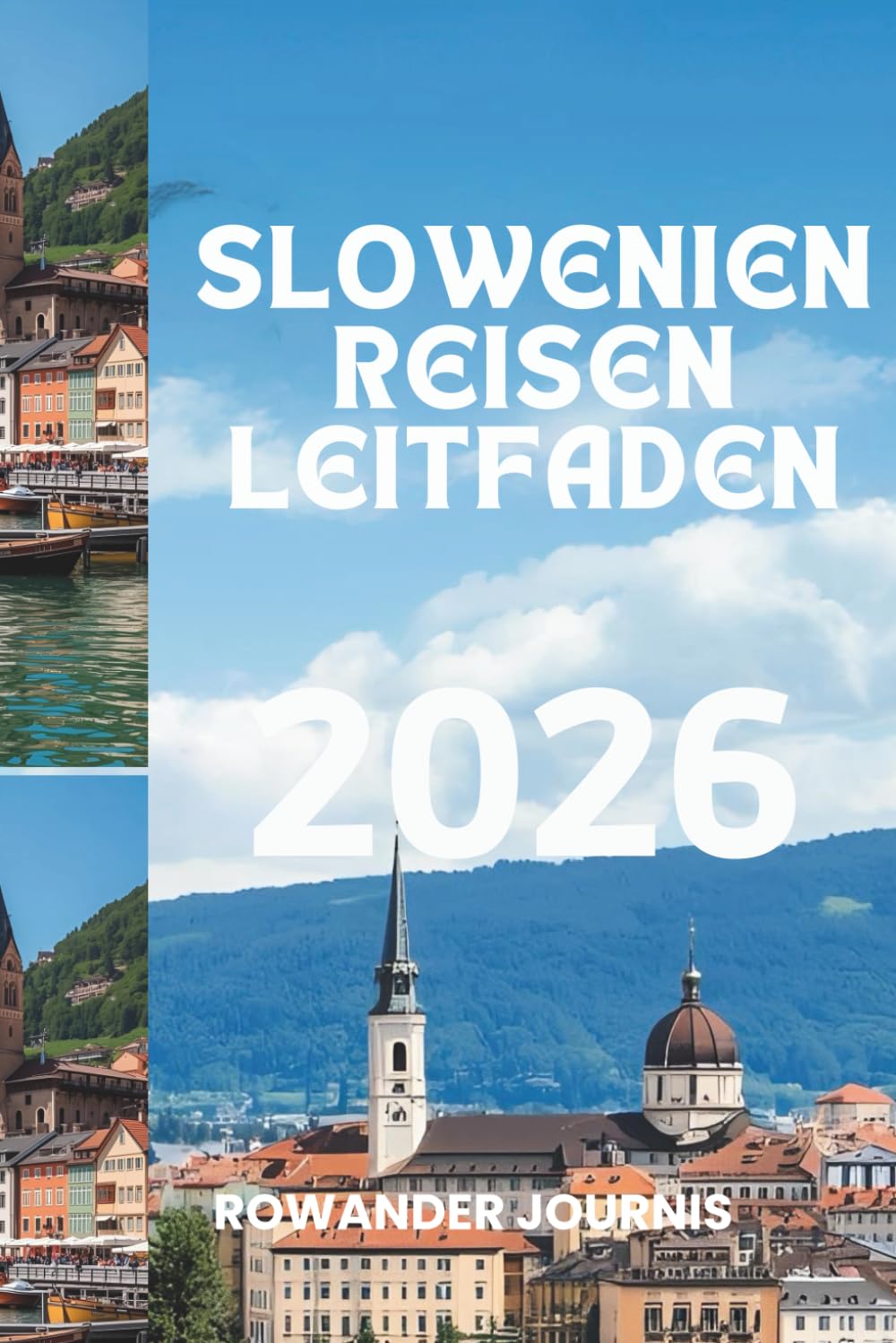 SLOWENIEN REISEN LEITFADEN 2026: Majestätische Landschaften treffen auf reiche Kultur – im bezaubernden Bovec und dem wunderschönen Bled.