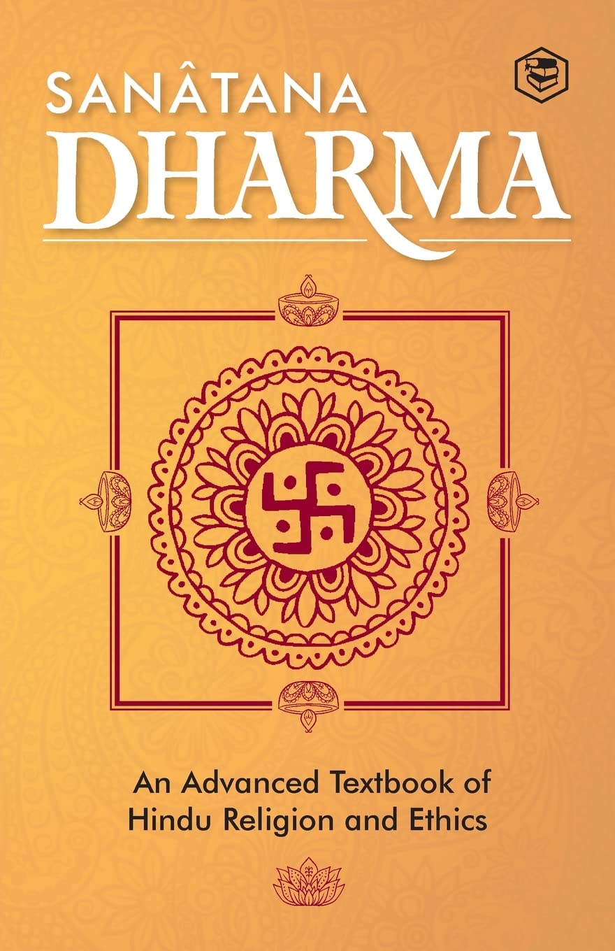 Sanatana Dharma: An Advanced Textbook of Hindu Religion and Ethics