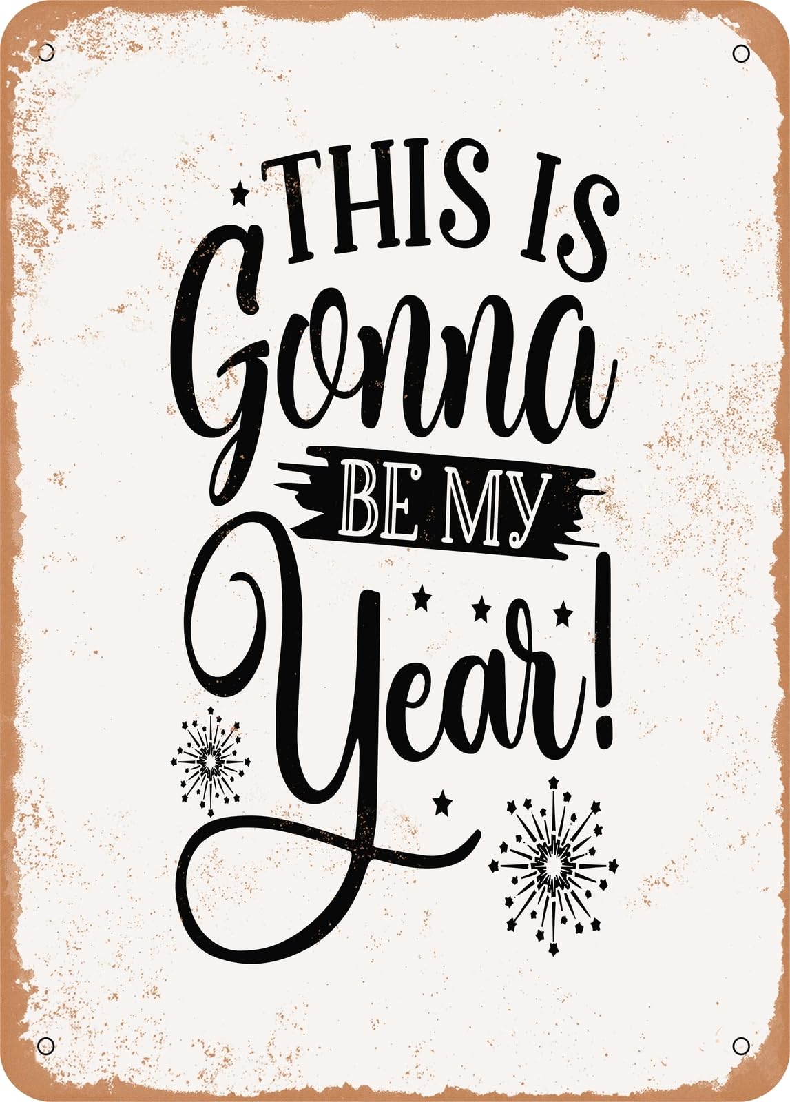 Miaomansenstore Metal Sign - This Is Gonna Be My Year - Vintage Rusty Look Home Decor