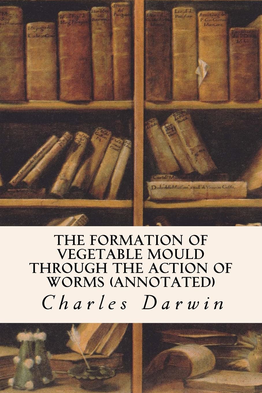 The Formation of Vegetable Mould Through the Action of Worms (annotated)