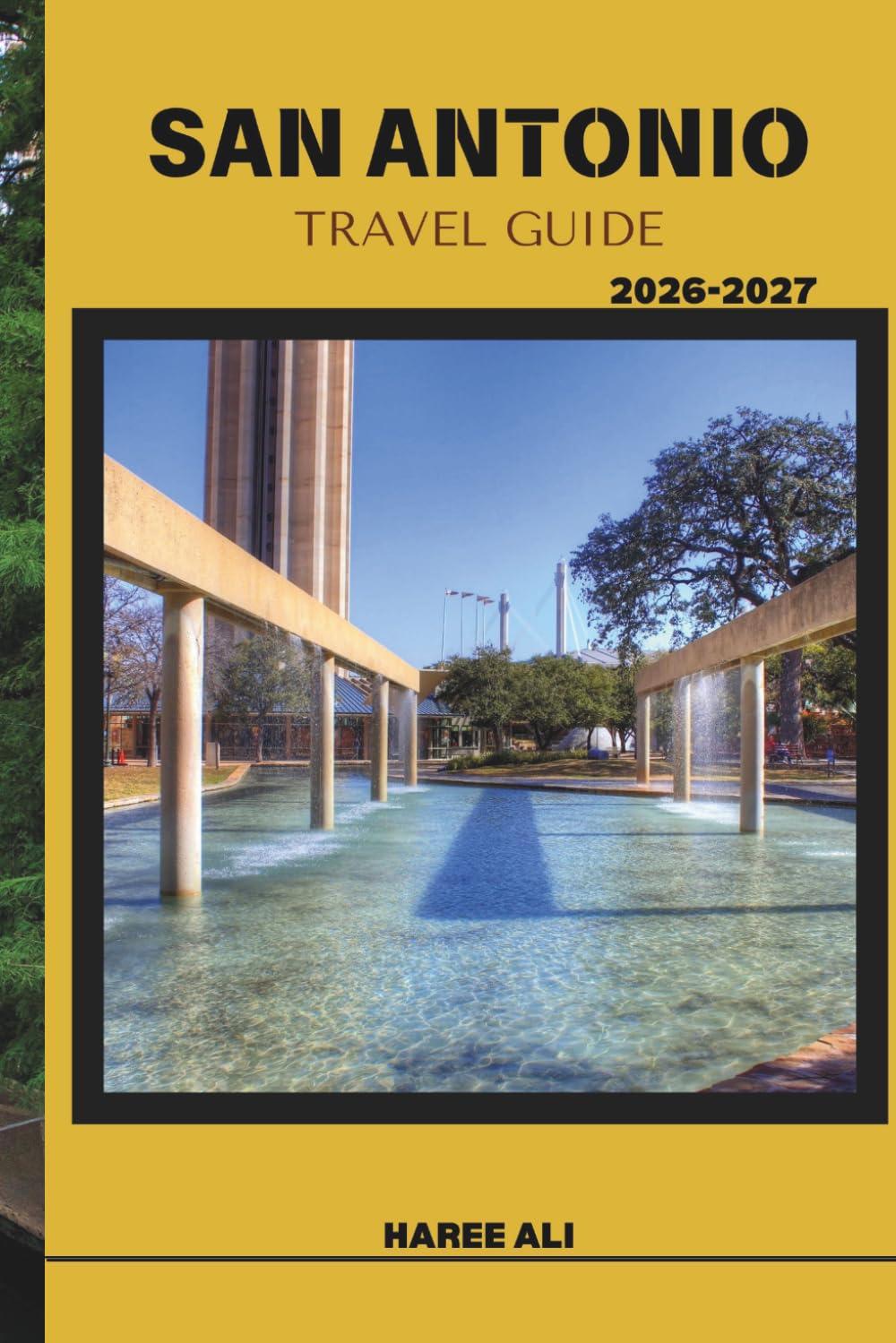 SAN ANTONIO TRAVEL GUIDE 2026–2027: Explore San Antonio’s Natural Neighborhoods, Waterfront Trails, and Open Green Spaces