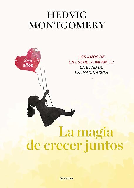 Portada de La magia de crecer juntos. Los años de la escuela infantil: la edad de la imaginación