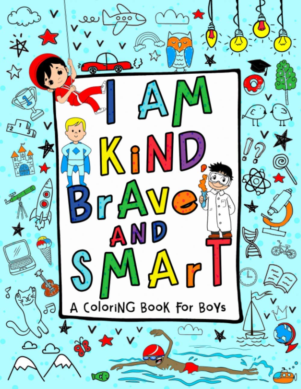 I Am Kind, Brave and Smart: A Coloring Book for Boys