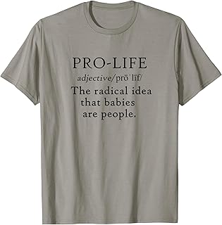 Pro Life Definition Radical Idea Babies Are People T-Shirt T-Shirt