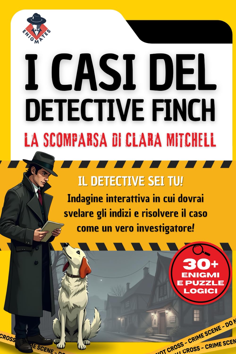I CASI DEL DETECTIVE FINCH: Il caso Clara Mitchell. Libro game giallo interattivo con 30+ misteri ed enigmi, indovinelli, sfide e puzzle logici da risolvere per mettere alla prova la tua mente