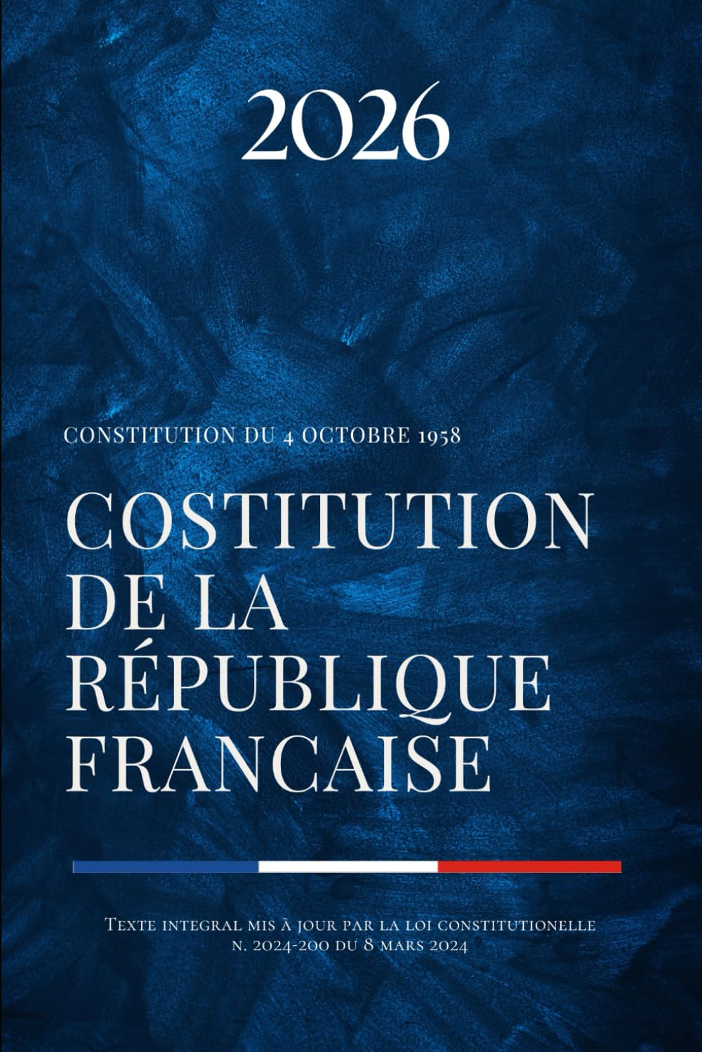 Constitution de la République française: Texte intégral en vigueur
