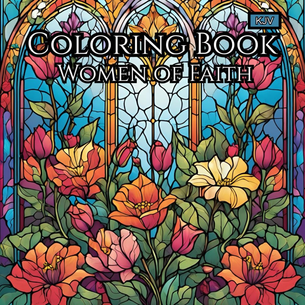 Women of Faith: Adult Coloring Book (KJV): Unwind and Experience Tranquility and Spiritual Fulfillment