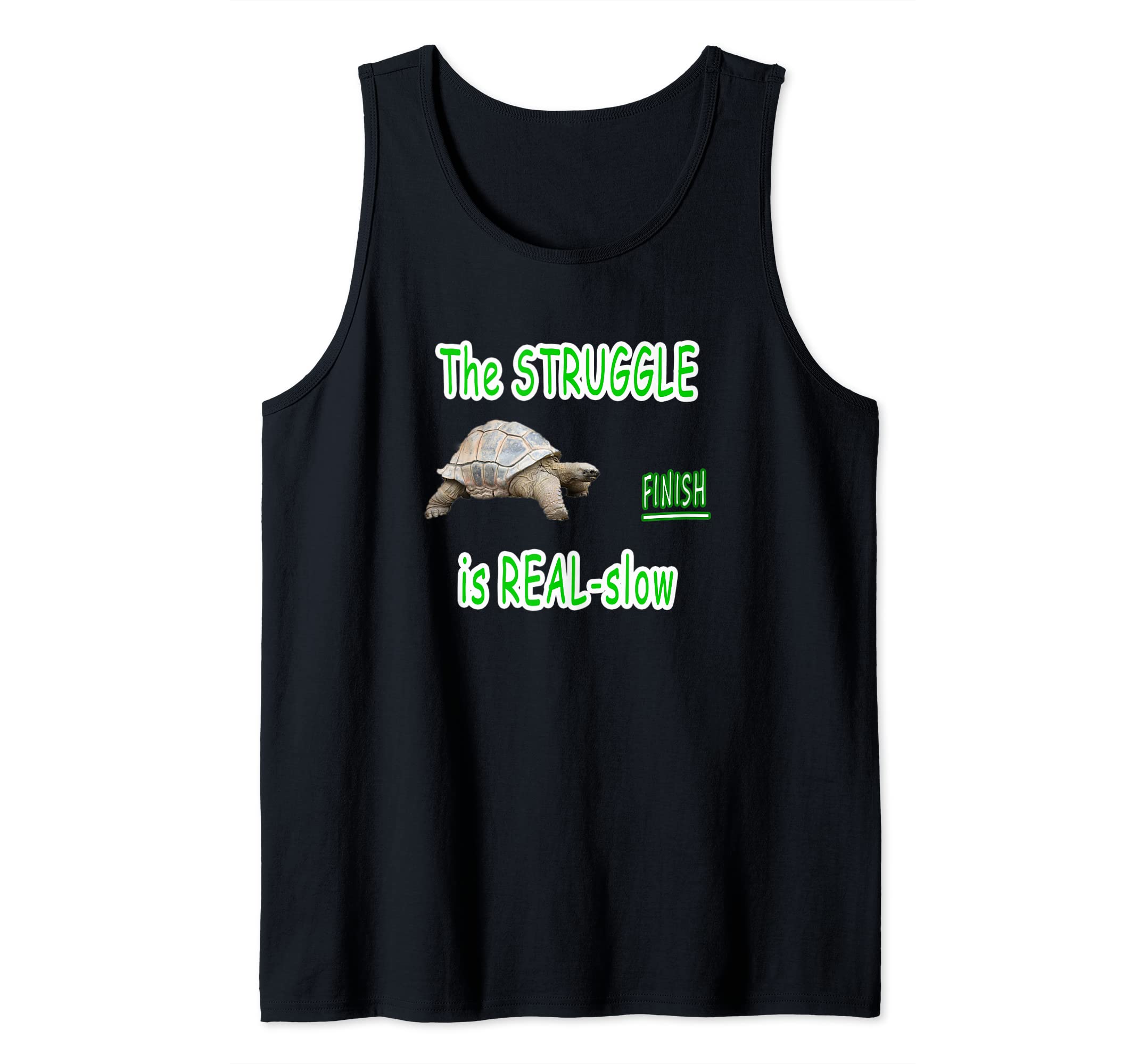 The Struggle is Real Slow Turtle Tank Top