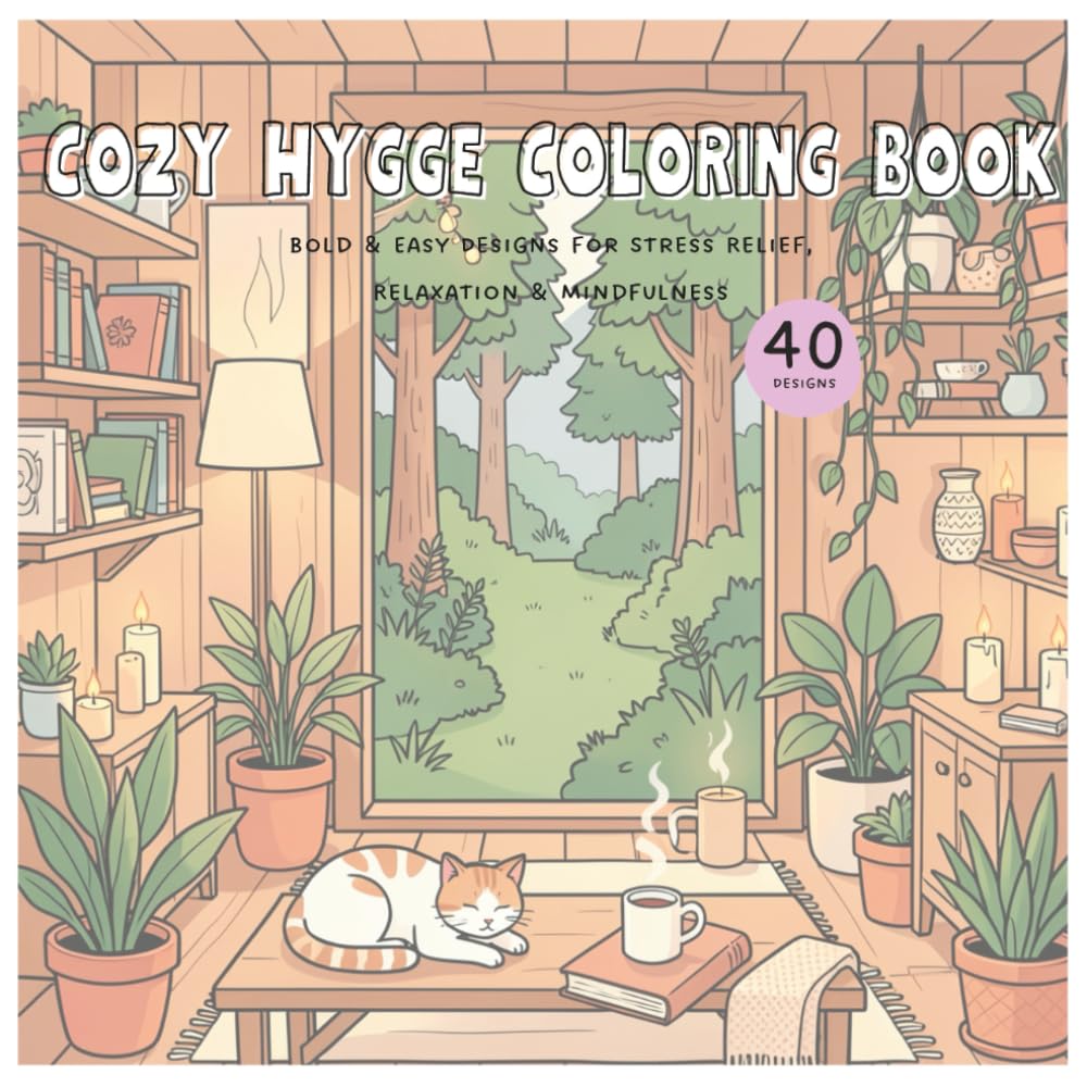 Cozy Hygge Coloring Book for Adults: Bold & Easy Designs for Stress Relief, Relaxation and Mindfulness