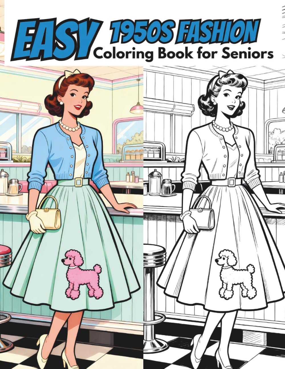 Easy 1950s Fashion Coloring Book for Seniors: Large Print Vintage Dresses, Classic Retro Styles, and Nostalgic Scenes with Bold Lines for Relaxation and Memory Care