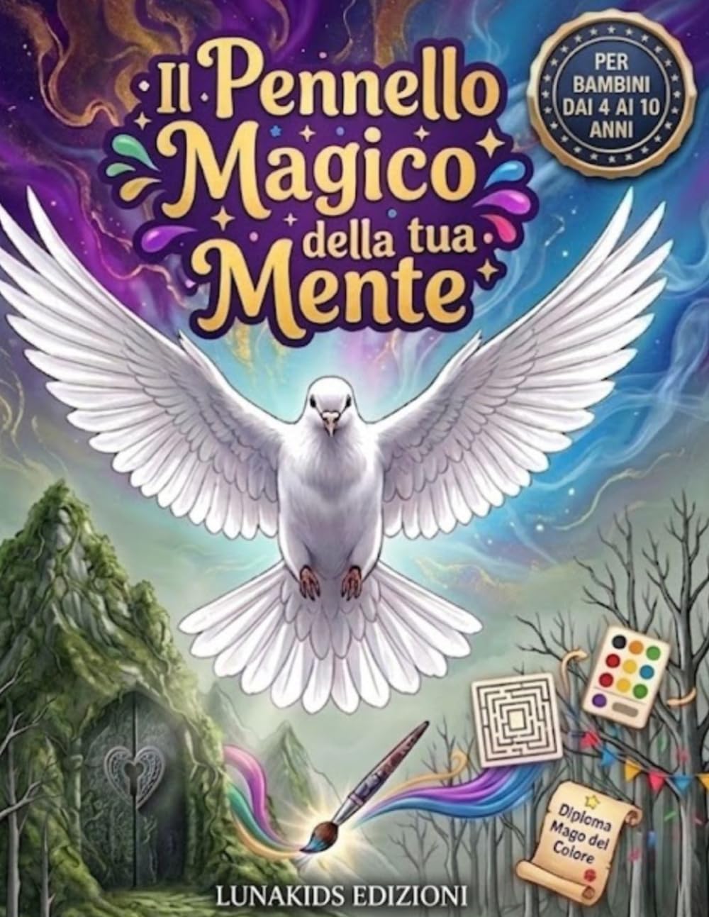 Il Pennello Magico della tua Mente: Scatena la magia nella tua mente! Unisciti all'uccellino Croma per un viaggio straordinario dove l'eroe sei tu!