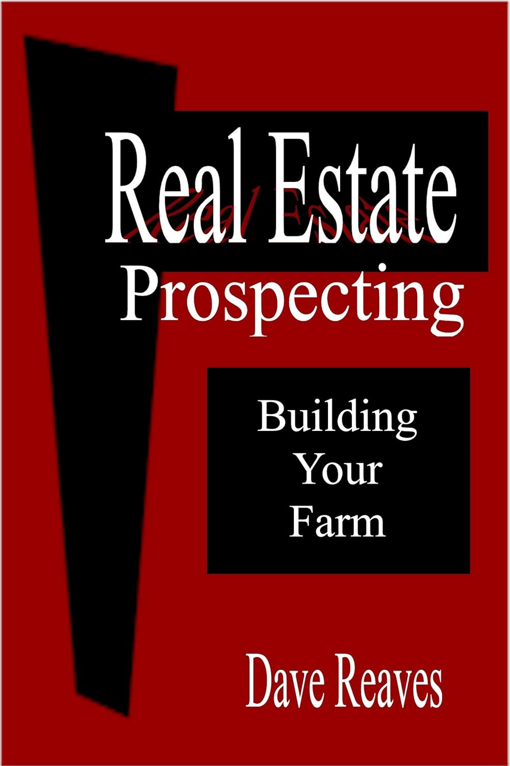 Real Estate Prospecting Building Your Farm eBook Reaves, Dave