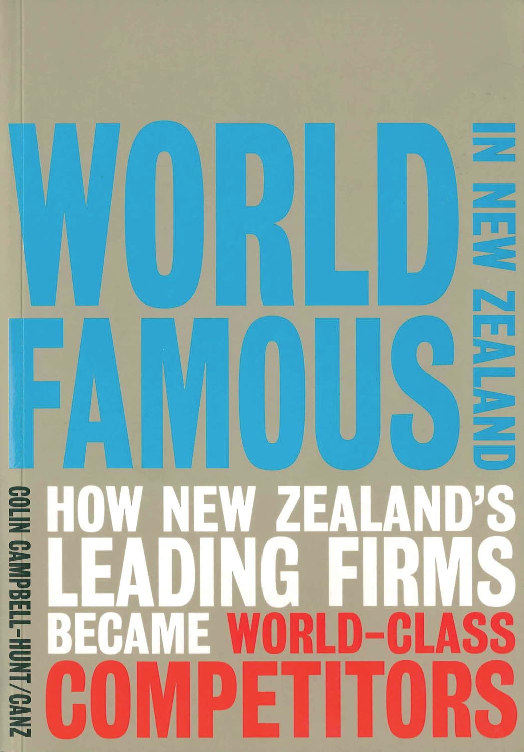Buy World Famous in New Zealand: How New Zealand's Leading Firms Became World-Class Competitors — BookShops.in