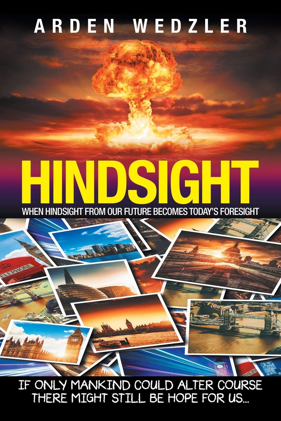 Hindsight: When Hindsight from Our Future Becomes Today's Foresight