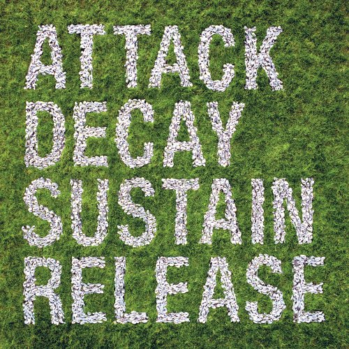 Attack Decay Sustain Release Attack Decay Sustain Release