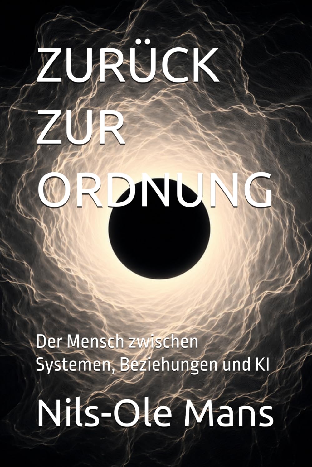 ZURÜCK ZUR ORDNUNG: Der Mensch zwischen Systemen, Beziehungen und KI