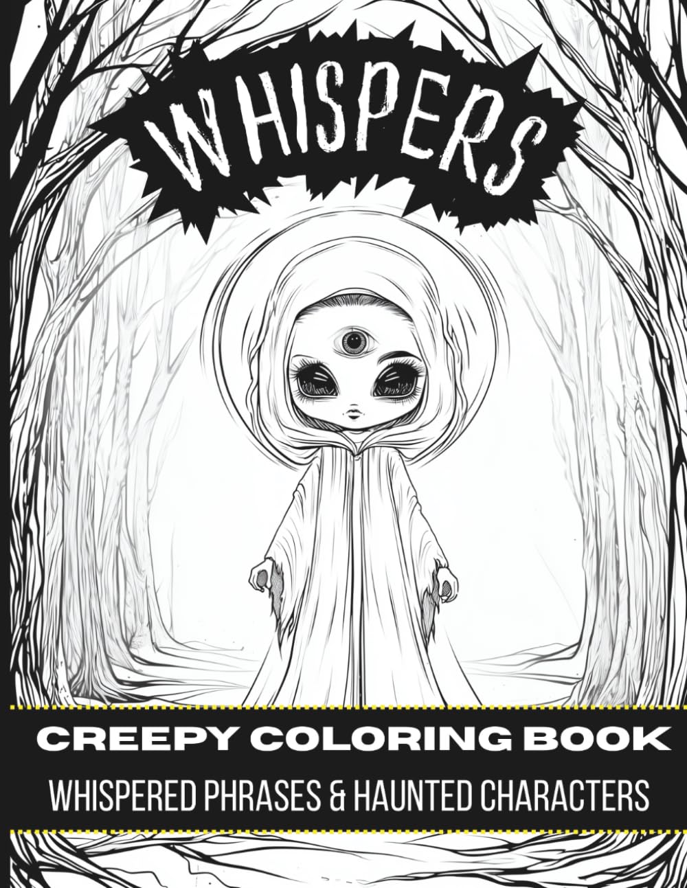 WHISPERS: Creepy Coloring Book of Whispered Phrases & Haunted Characters with 70 Eerie Creatures to Color