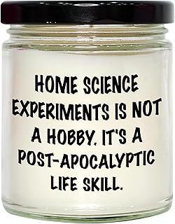 Home Science Experiments Survival Gift, 9oz Vanilla Soy Candle for Christmas, 'Home Science Experiments is Not A Hobby. It's A Post-Apocalyptic Life Skill.' Quote