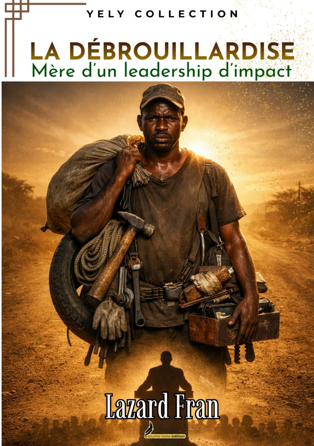 LA DÉBROUILLARDISE: Mère d'un leadership d'impact