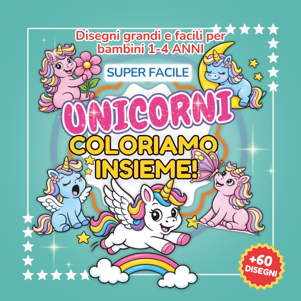 COLORIAMO INSIEME - UNICORNI: Libro da colorare Unicorni per bambini 1-4 anni con 60 disegni grandi e super facili | Linee spesse | Pagine fronte ... - Libri Da Colorare Per Bambini Super Facile)