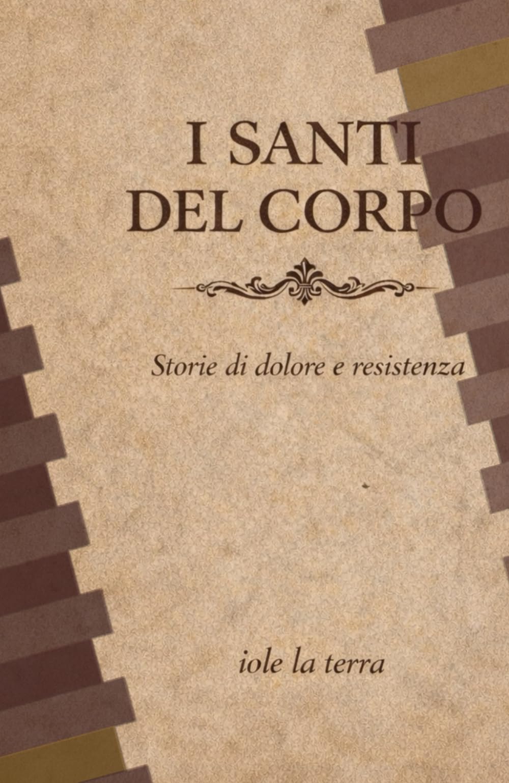 I santi del corpo: Storie di dolore e resistenza