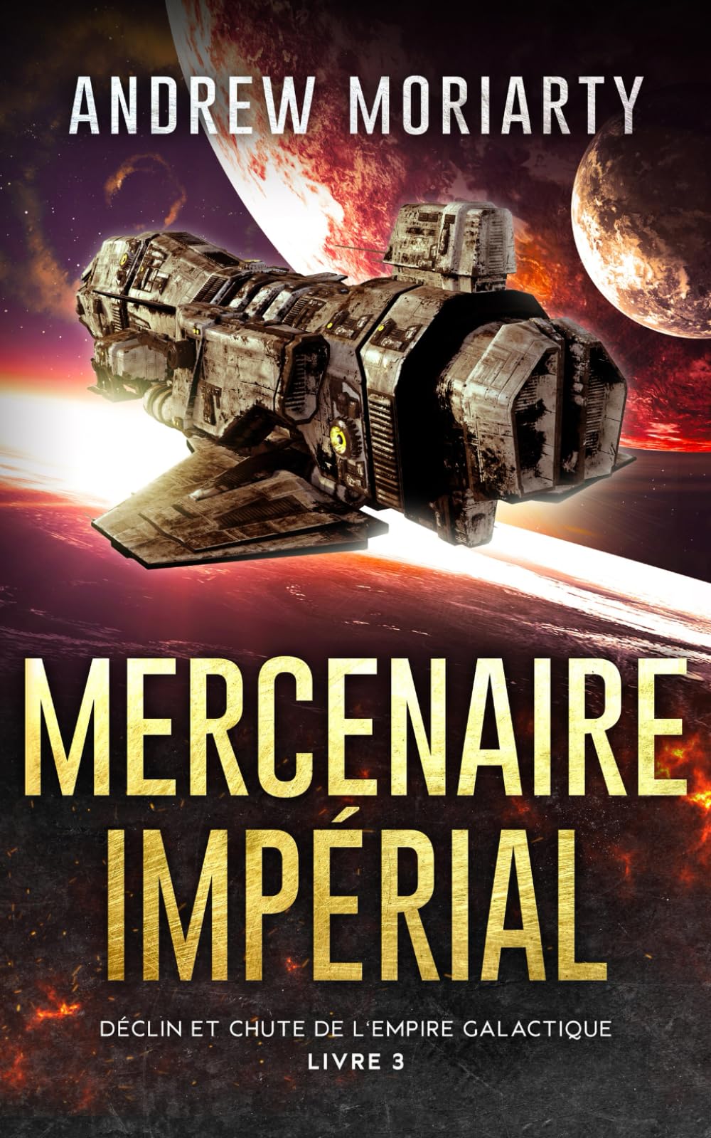 Mercenaire Impérial: Déclin et Chute de l'Empire Galactique Livre 3