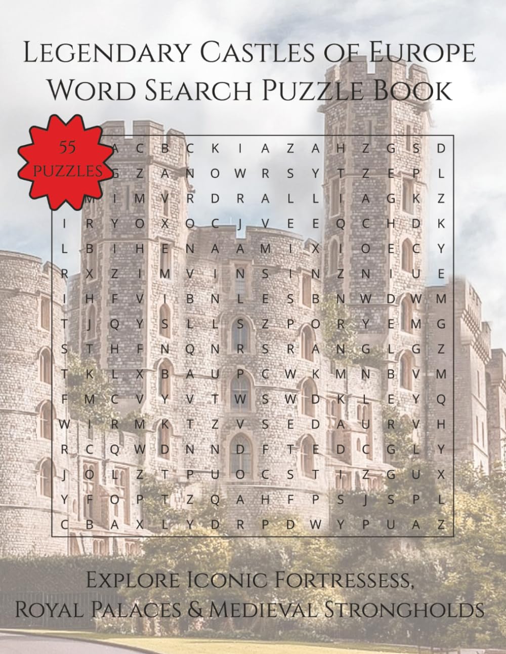 Legendary Castles of Europe Word Search Puzzle Book: Explore Iconic Fortresses, Royal Palaces & Medieval Strongholds | 110 Pages | 55 Puzzles (Travel & Discovery)
