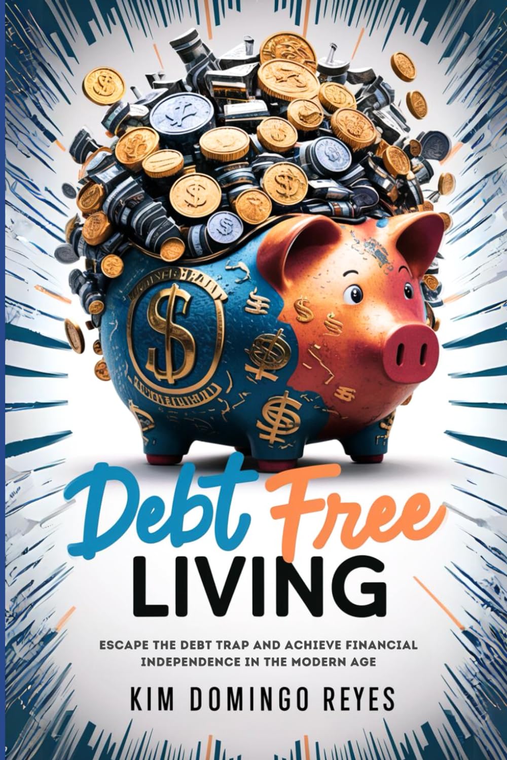 Debt Free Living: Escape the Debt Trap and Achieve Financial Independence in the Modern Age