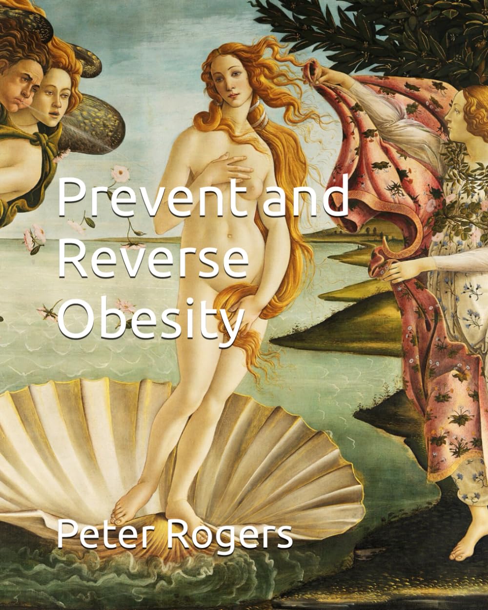 Prevent and Reverse Obesity (Prevent and Reverse Health Problems)