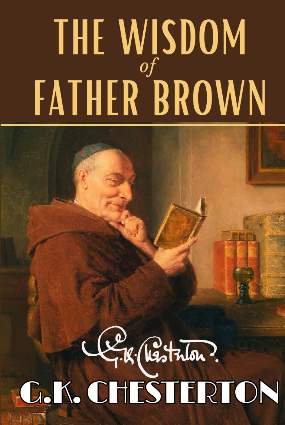 The Wisdom of Father Brown: G K Chesterton's Father Brown Second Collection of Classic British Detective Short Stories 1914 Original Edition HARDCOVER