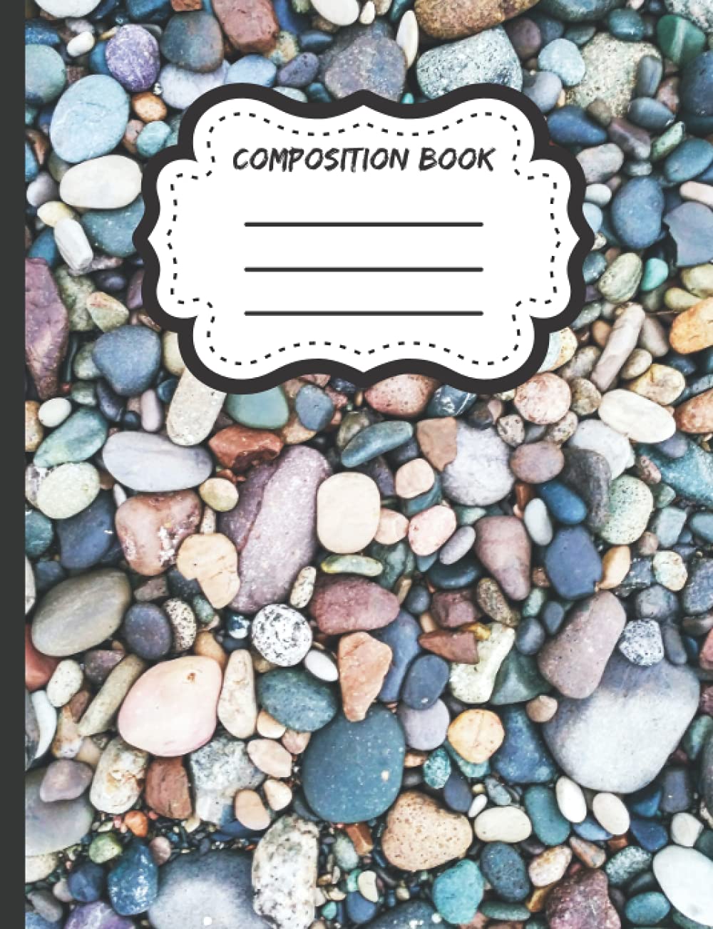 Composition Book-Rocks Pebbles: Wide ruled lined paper - 7.44" x 9.69" - 200 Pages – Student notebook with class details page