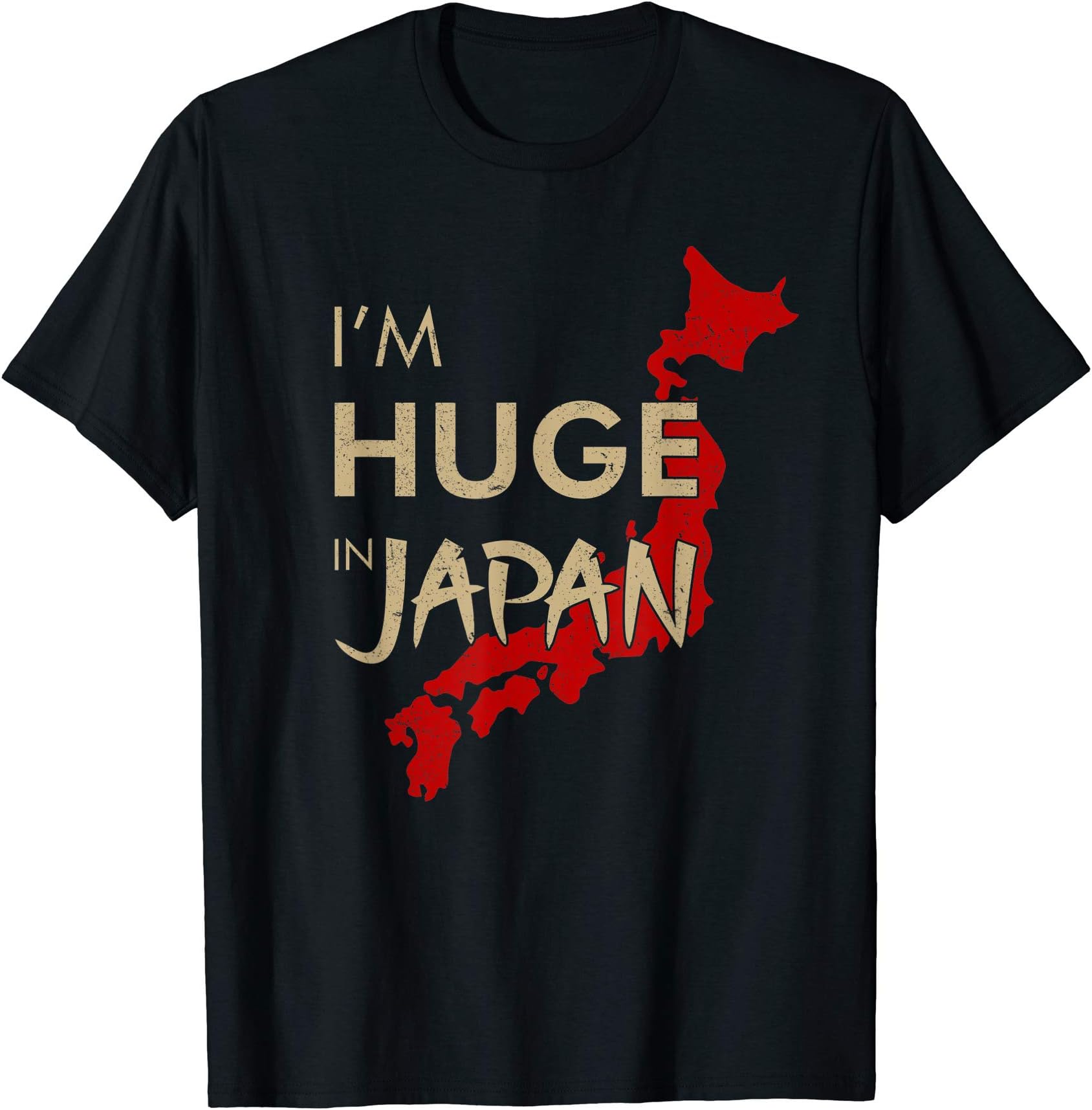 I'm Huge In Japan, Funny Japanese quote T-Shirt