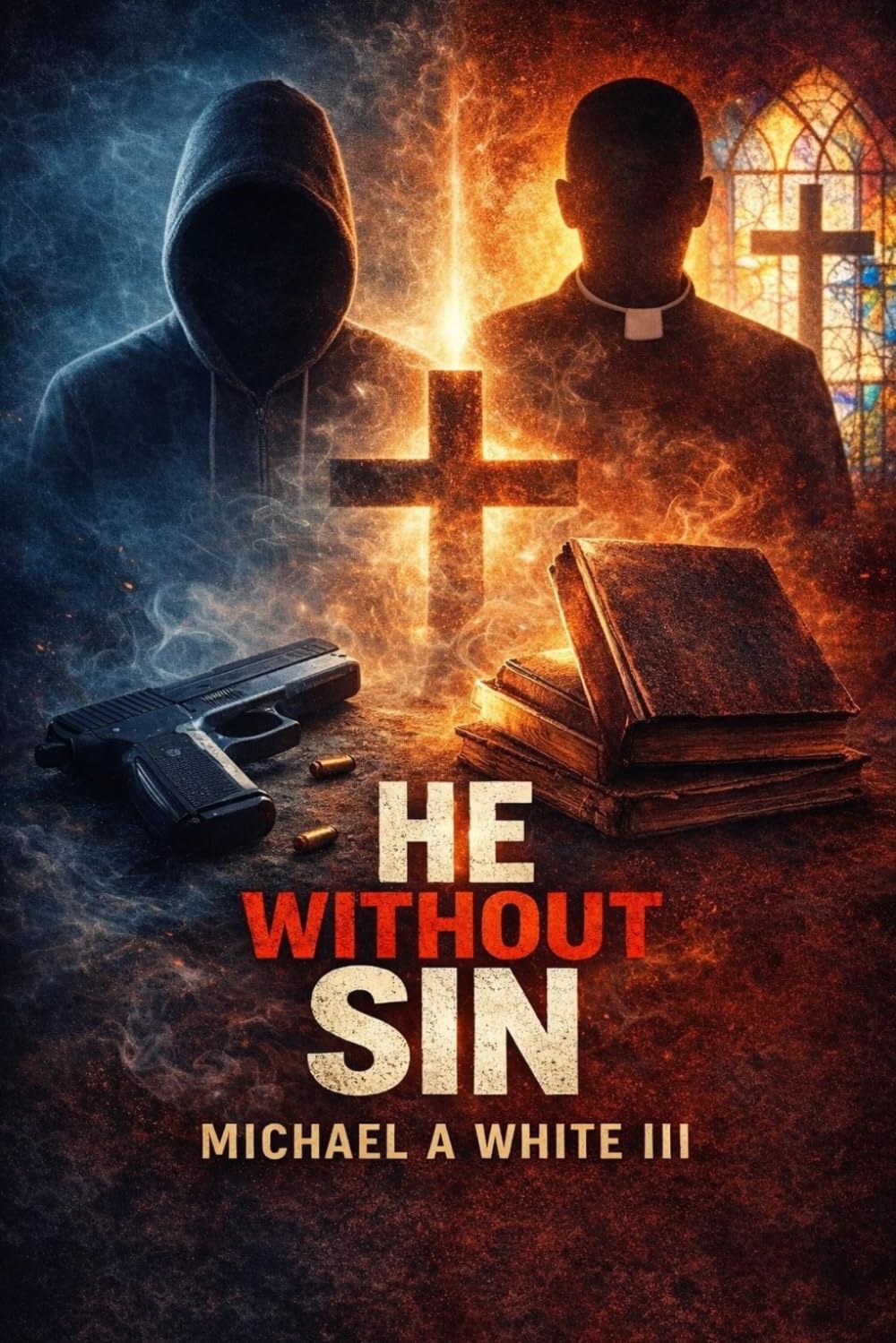 He Without Sin: A Story of Redemption, Revenge, and Mercy