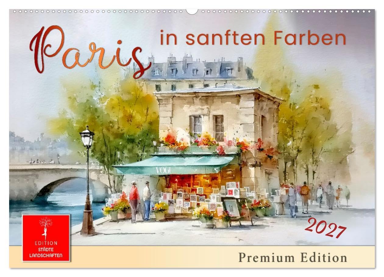 Paris in sanften Farben (Wandkalender 2027 DIN A2 quer), CALVENDO Monatskalender: Paris in warmem Aquarelllicht - sanft gemalt. (CALVENDO Orte)