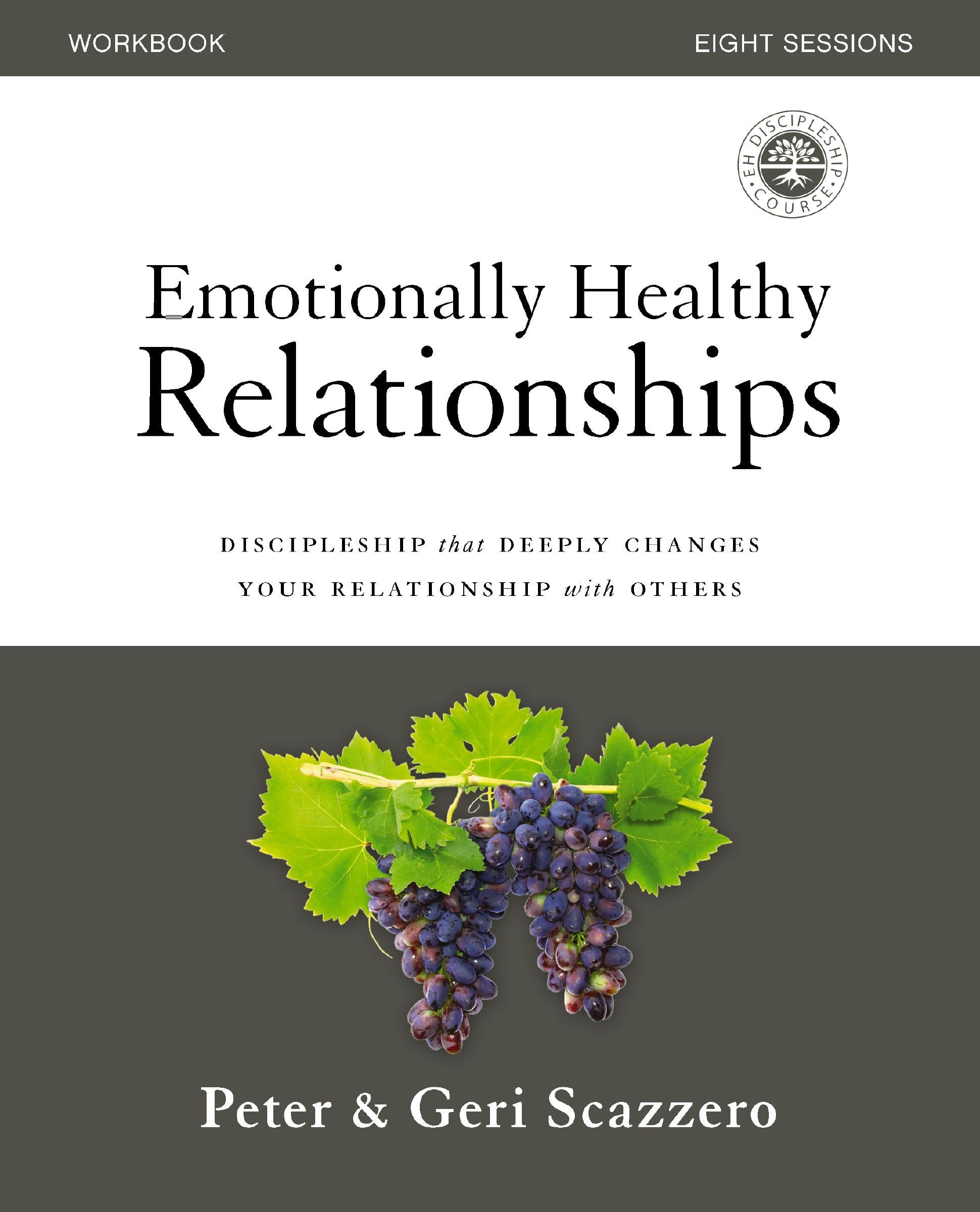 Emotionally Healthy Relationships Workbook: Discipleship that Deeply Changes Your Relationship with Others