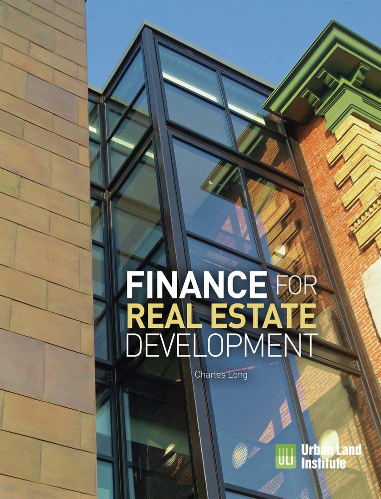 Finance for Real Estate Development Paperback – August 10, 2019