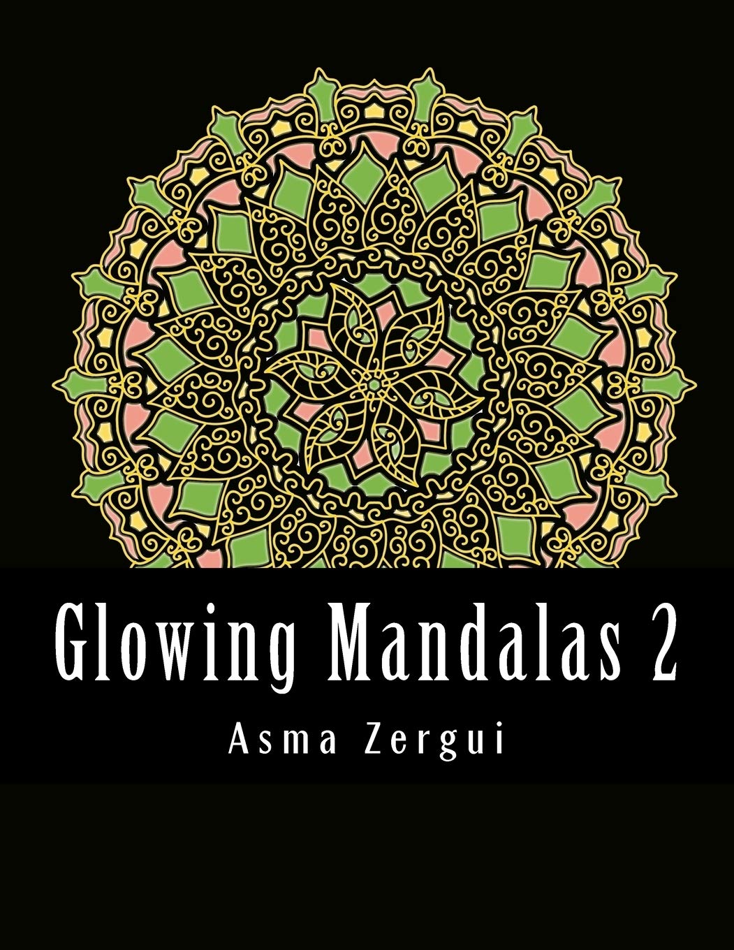 Glowing Mandalas 2 : Adult Coloring Book with Black Pages: Adult Coloring Book: Volume 2