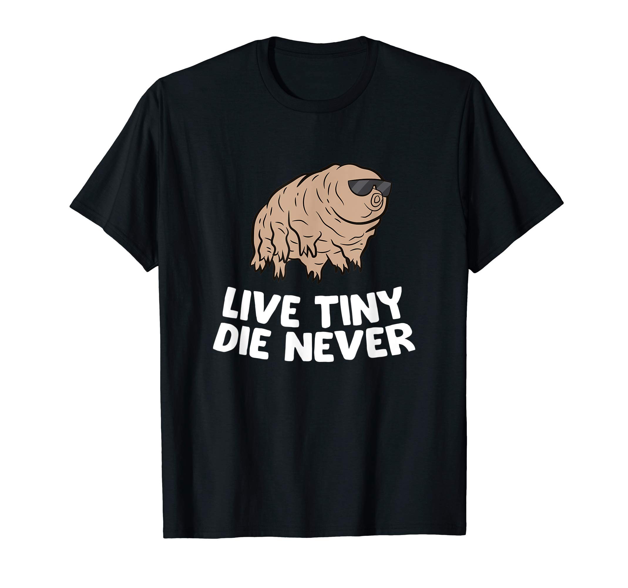 Water Bear Live Tiny Die Never Cute Science Tardigrade T-Shirt