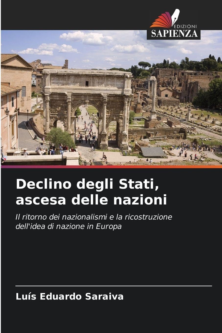 Declino degli Stati, ascesa delle nazioni: Il ritorno dei nazionalismi e la ricostruzione dell'idea di nazione in Europa