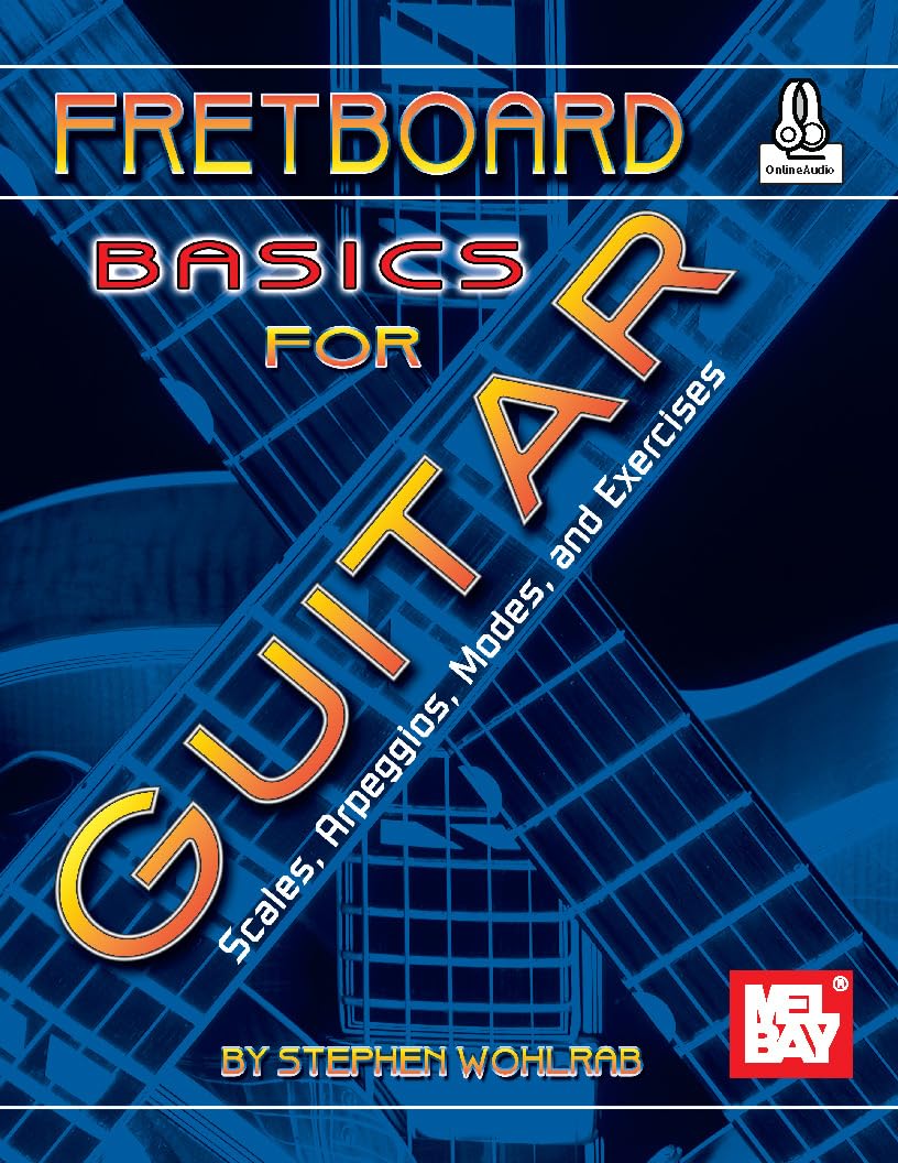 Fretboard Basics for Guitar: Scales, Arpeggios, Modes, and Exercises