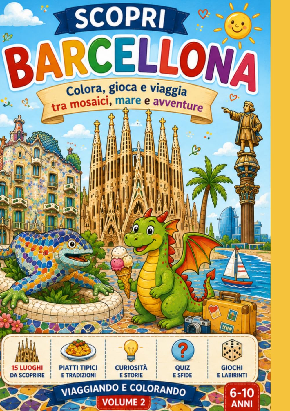 Scopri Barcellona: Un viaggio tra colori, monumenti giochi e avventure (Piccoli Esploratori)