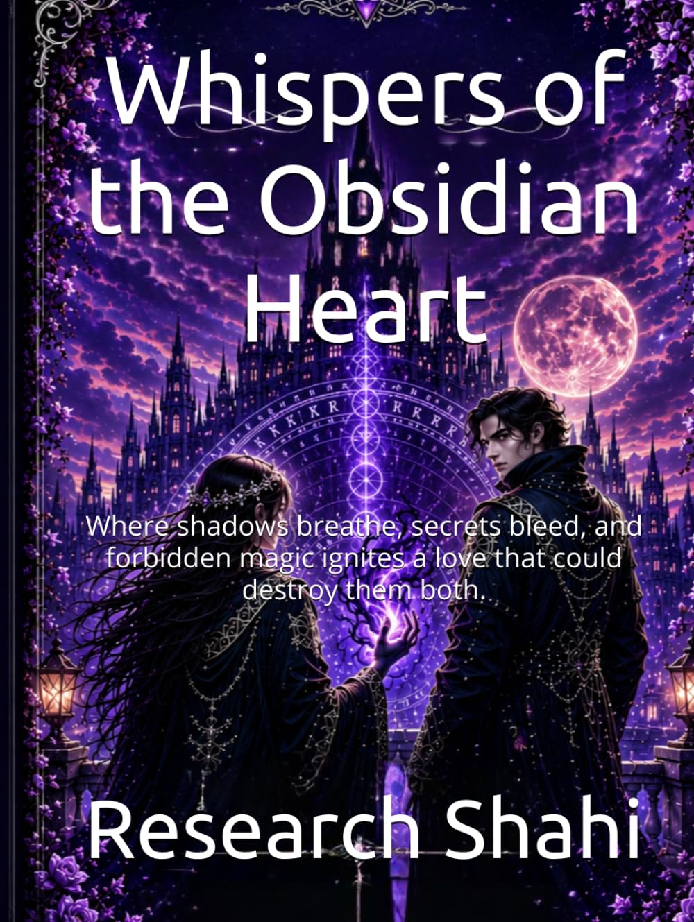 Whispers of the Obsidian Heart: Where shadows breathe, secrets bleed, and forbidden magic ignites a love that could destroy them both. (Book One of The Shadowbound Academy Series)