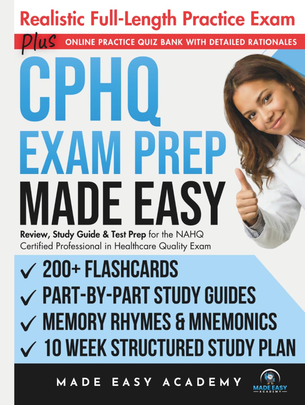 CPHQ Exam Prep Made Easy: Review, Study Guide and Test Prep for the NAHQ Certified Professional in Healthcare Quality Exam: Flashcards, Online Quiz ... Practice Test (Made Easy Academy Series)