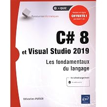 C# 8 et Visual Studio 2019 Les fondamentaux du langage