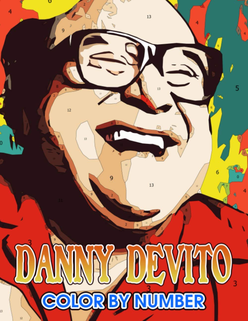 Danny devito Color by Number: Danny devito Coloring Book An Adult Coloring Book For Stress-Relief
