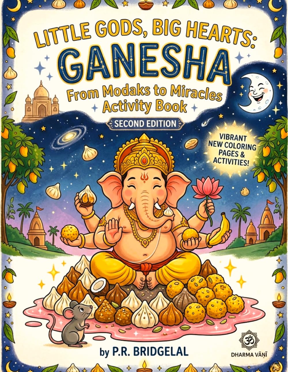 Little Gods, Big Hearts Activity Book: Ganesha: IN COLOR (From Modaks to Miracles) – Second Edition (Little Gods & Big Hearts Children’s Book Series)