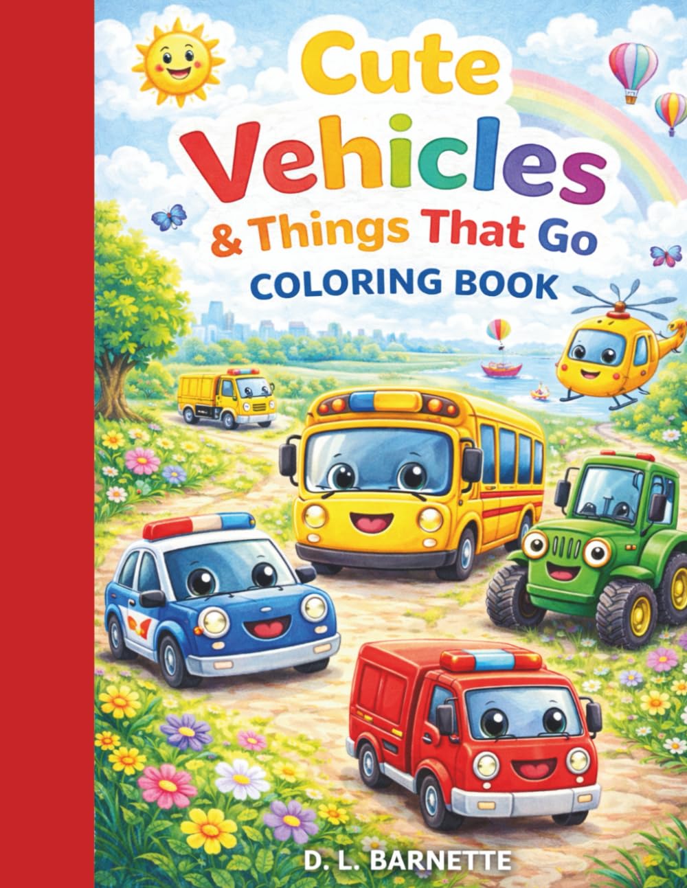 Cute Vehicles & Things That Go Coloring Book