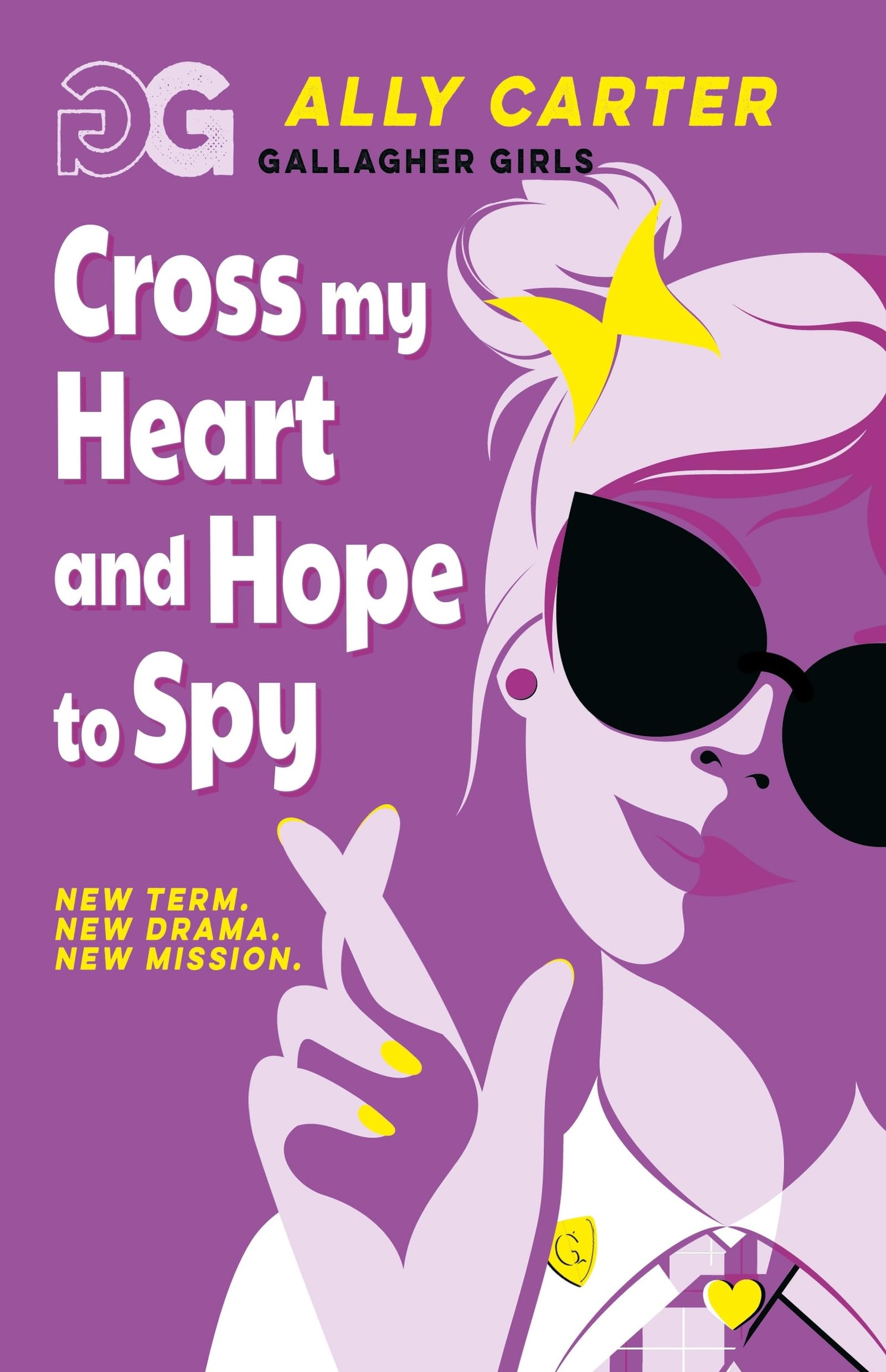 Cross My Heart and Hope To Spy: Book 2: the million copy selling series set at an elite boarding school for spies (Gallagher Girls)